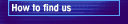 How to find us